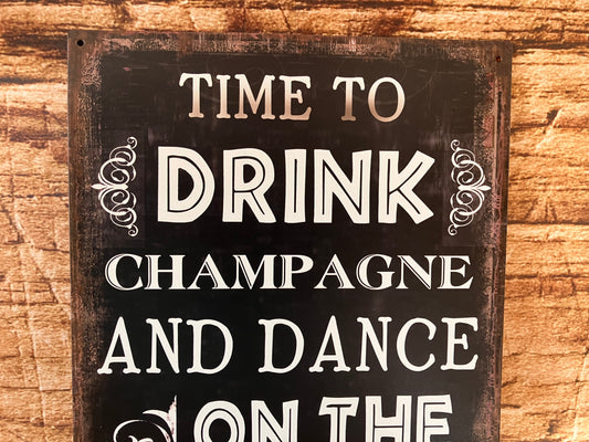 Metalen wandbord - Time To Drink Champagne.