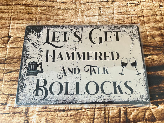 "LET’S GET HAMMERED AND TALK BOLLOCKS"  wandbord