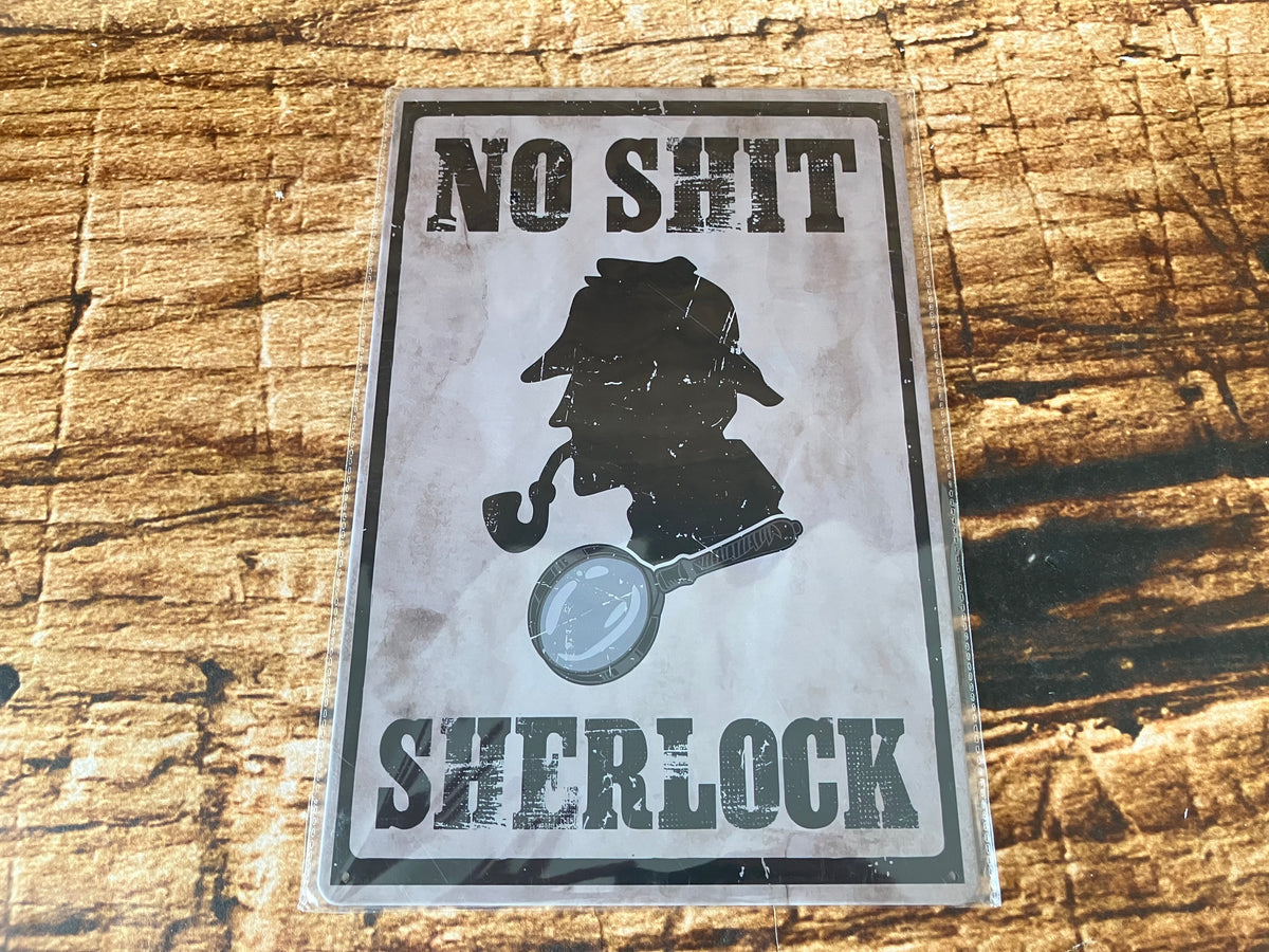 "NO SHIT SHERLOCK"  wandbord