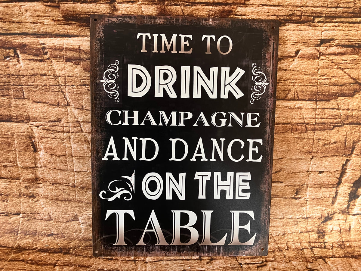 Metalen wandbord - Time To Drink Champagne.