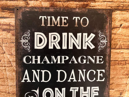 Metalen wandbord - Time To Drink Champagne.
